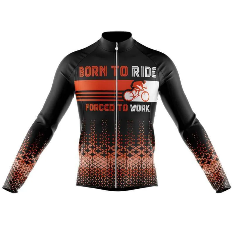 Born to ride, Force to work Long Sleeve Club Jersey (V1)/(V2)